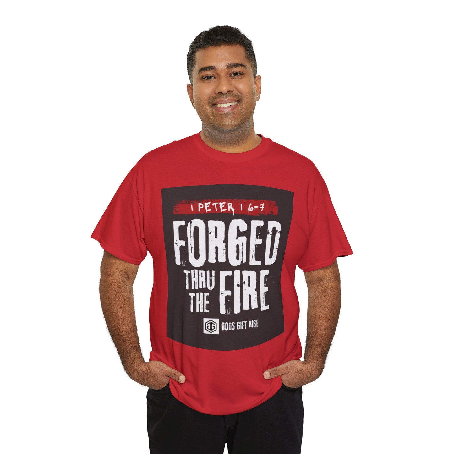 Forged Thru the Fire Tee — 1 Peter 1:6-7 Christian Faith T-Shirt