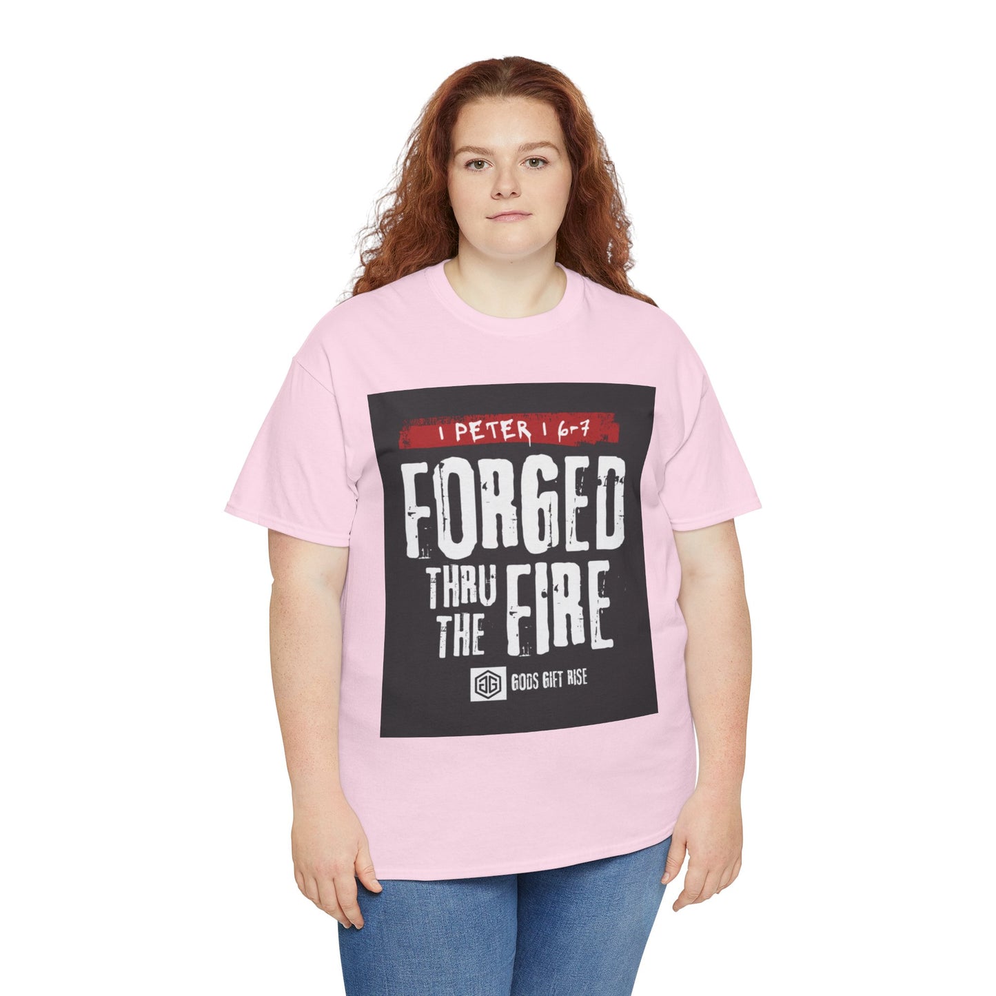 Forged Thru the Fire Tee — 1 Peter 1:6-7 Christian Faith T-Shirt